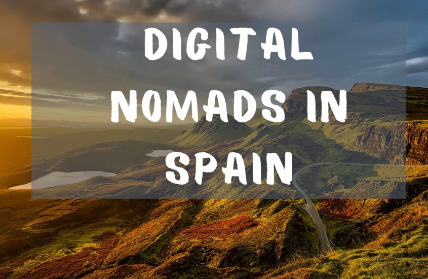 Digital Nomads in Spain: A Guide to Working and Living