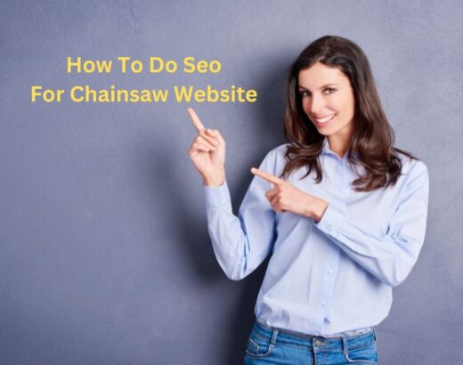 How To Do Seo For Chainsaw Website